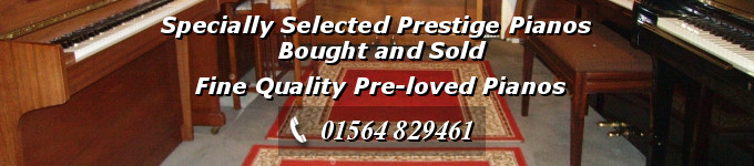 Specially Selected Prestige Pianos Bought and Sold - Fine Quality Pre-loved Pianos - Telephone: 01564 829461